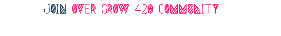 OverGrow420 Trusted Link
